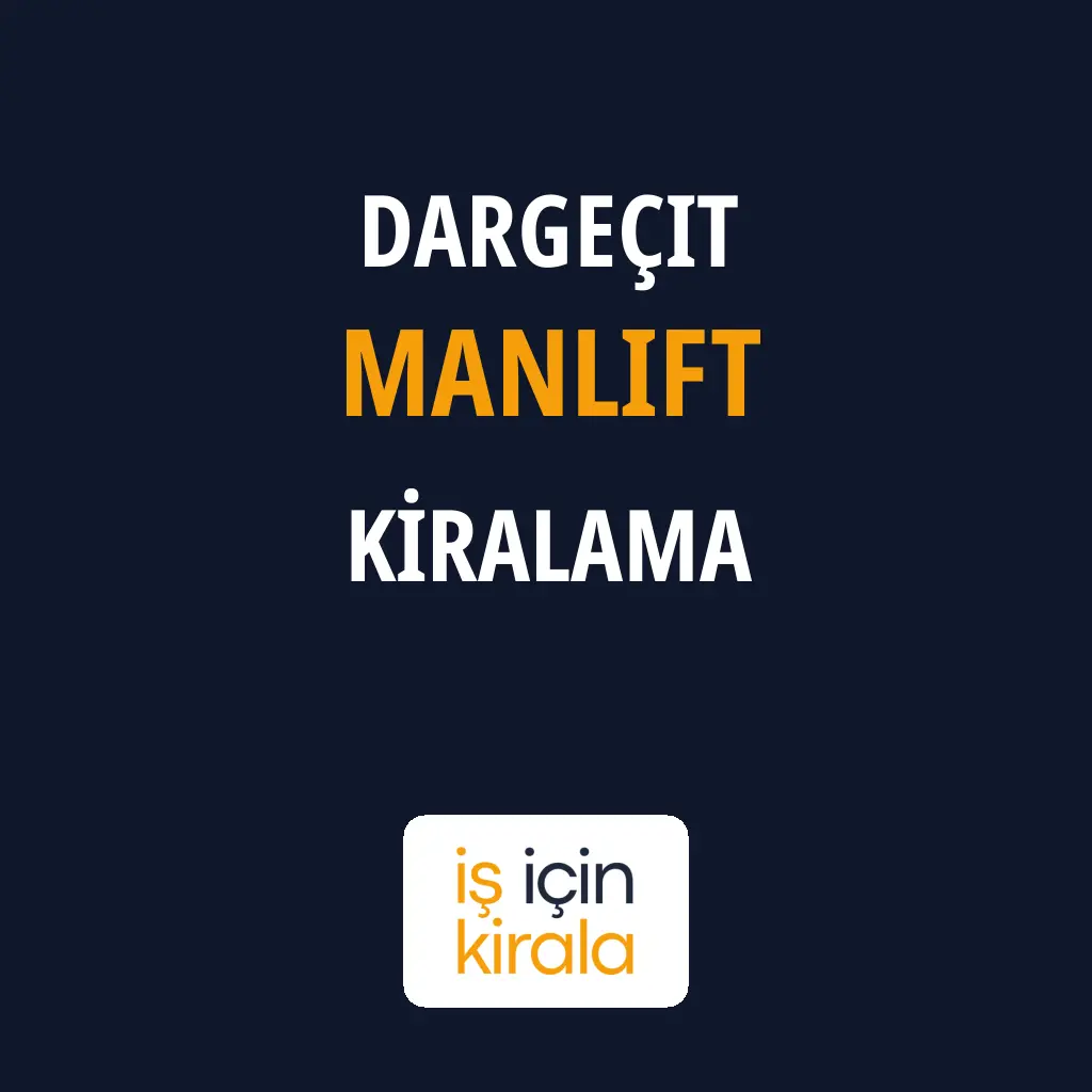 Dargeçit Manlift Kiralama Firmaları