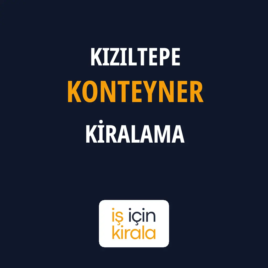 Kızıltepe Konteyner Kiralama Firmaları