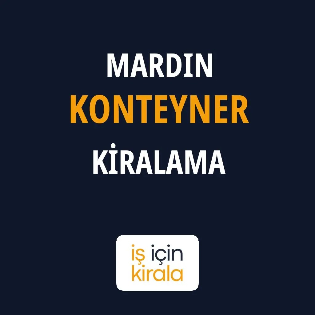 Mardin Konteyner Kiralama Firmaları