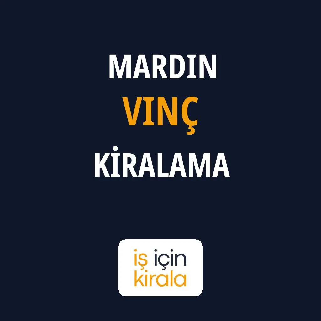 Mardin Vinç Kiralama Firmaları