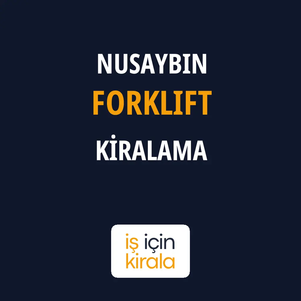 Nusaybin Forklift Kiralama Firmaları