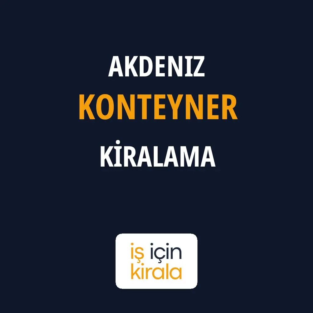 Akdeniz Konteyner Kiralama Firmaları