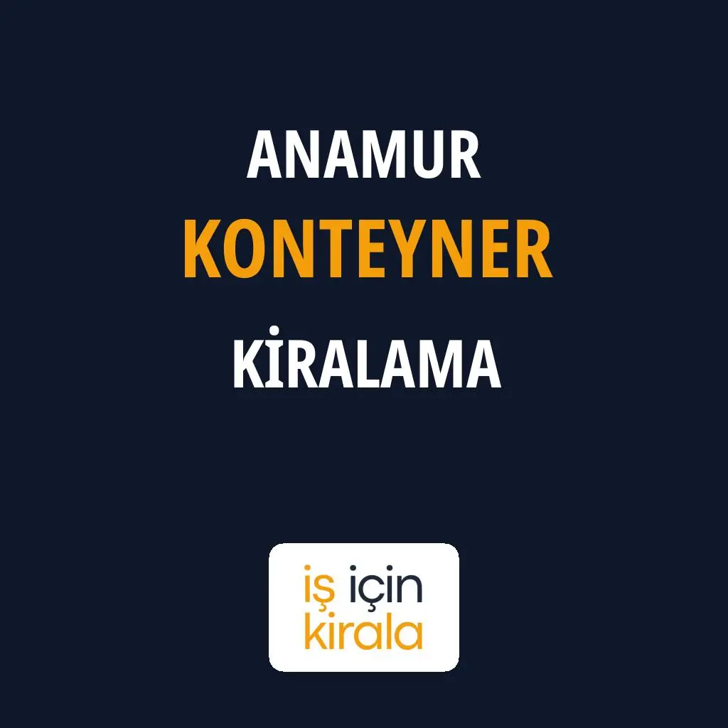 Anamur Konteyner Kiralama Firmaları