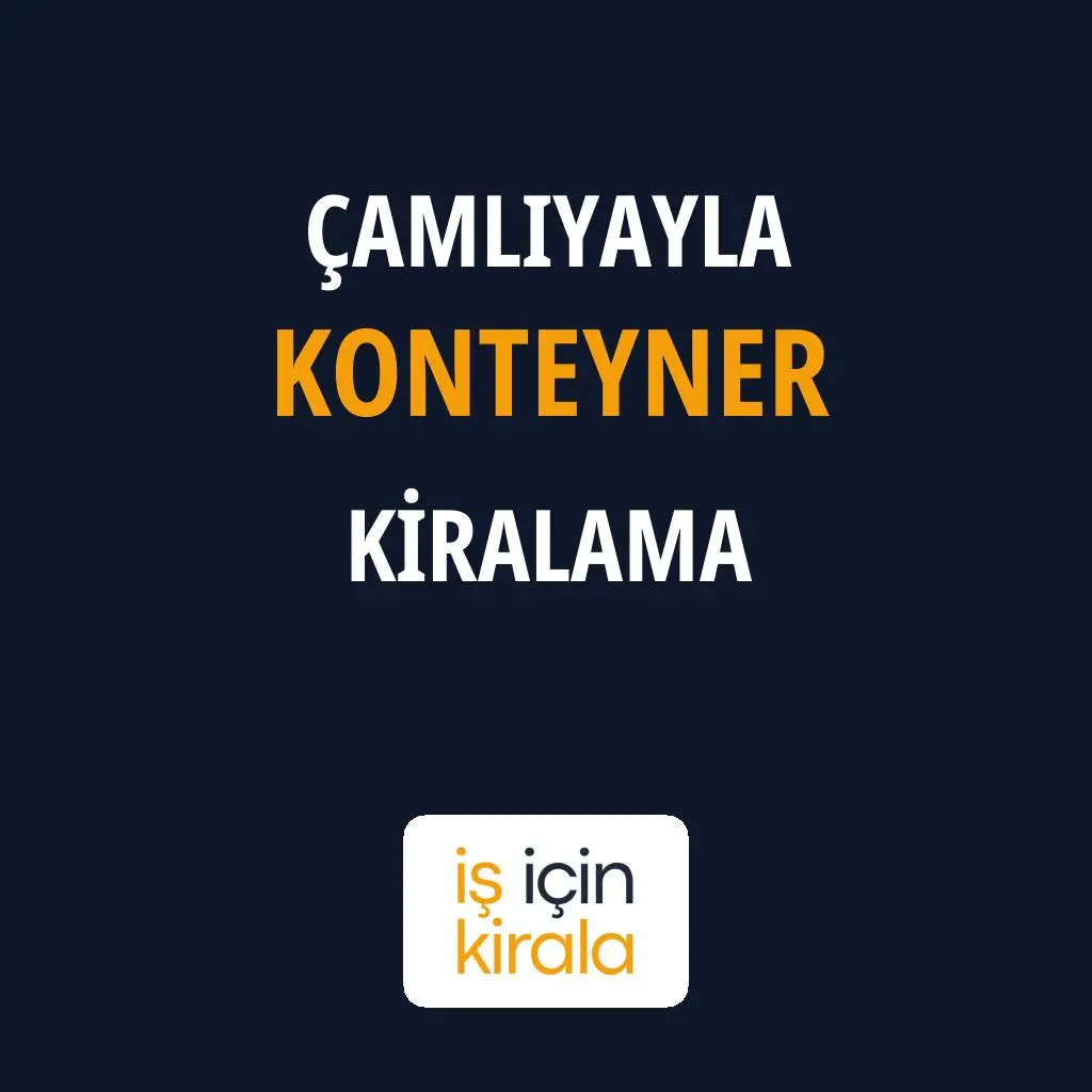 Çamlıyayla Konteyner Kiralama Firmaları