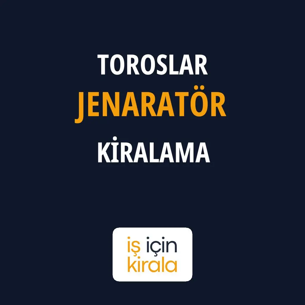 Toroslar Jenaratör Kiralama Firmaları