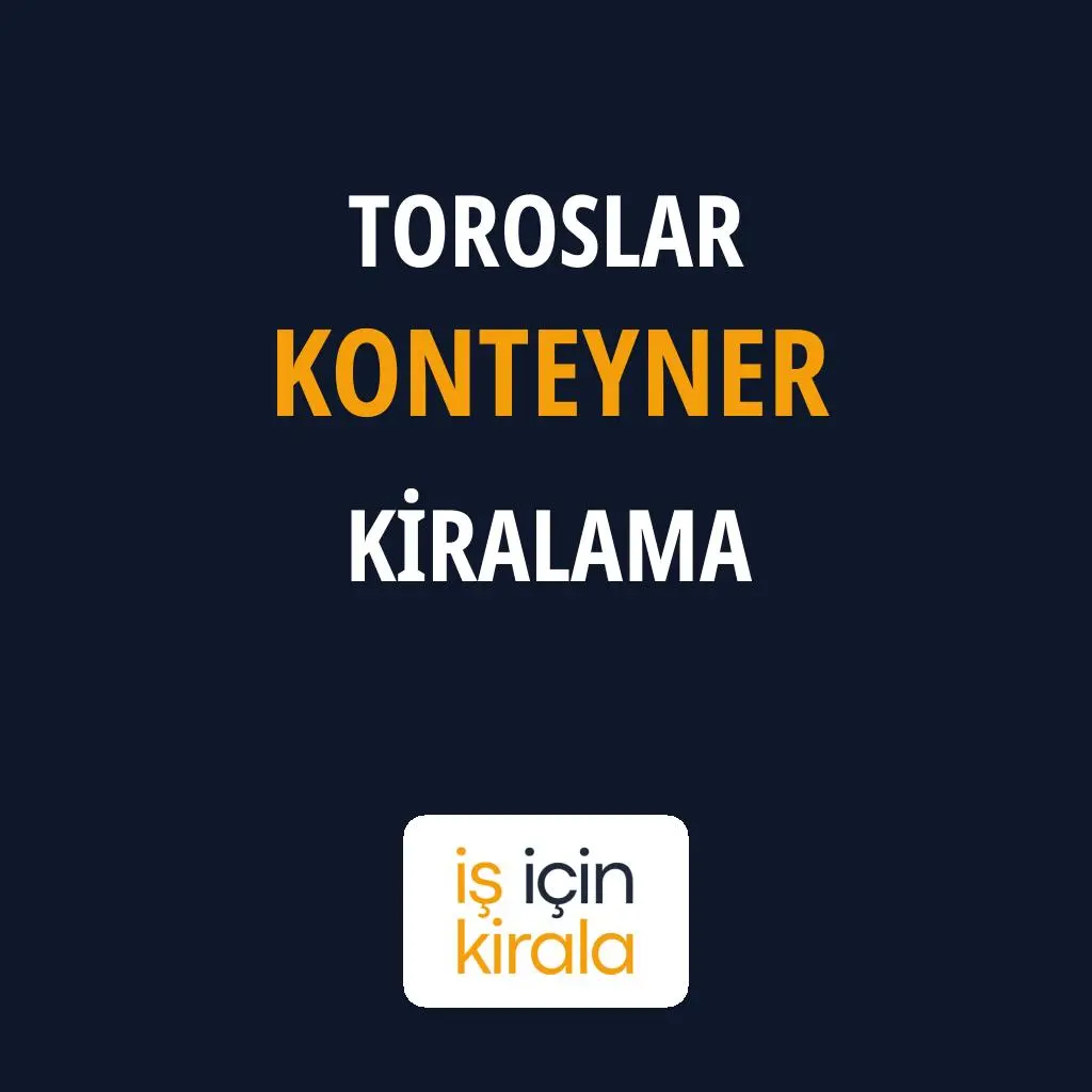 Toroslar Konteyner Kiralama Firmaları