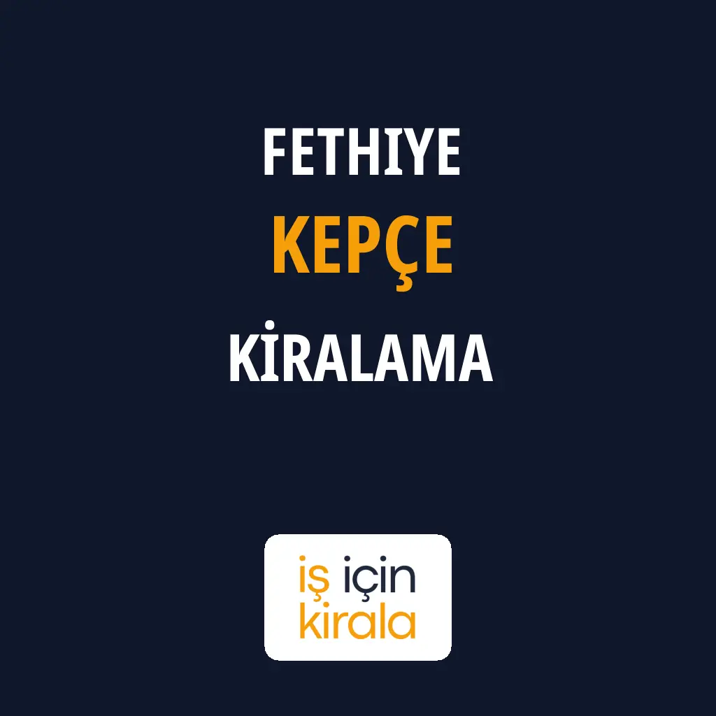 Fethiye Kepçe Kiralama Firmaları