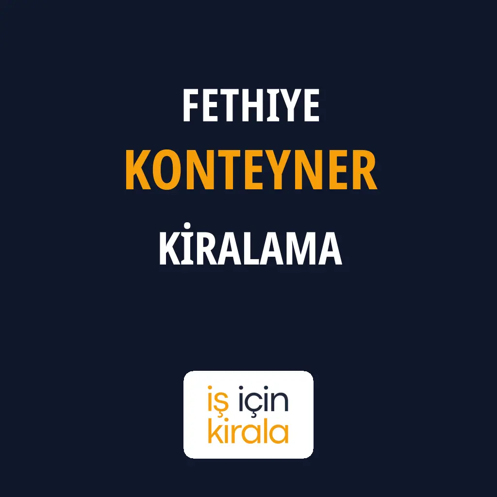 Fethiye Konteyner Kiralama Firmaları