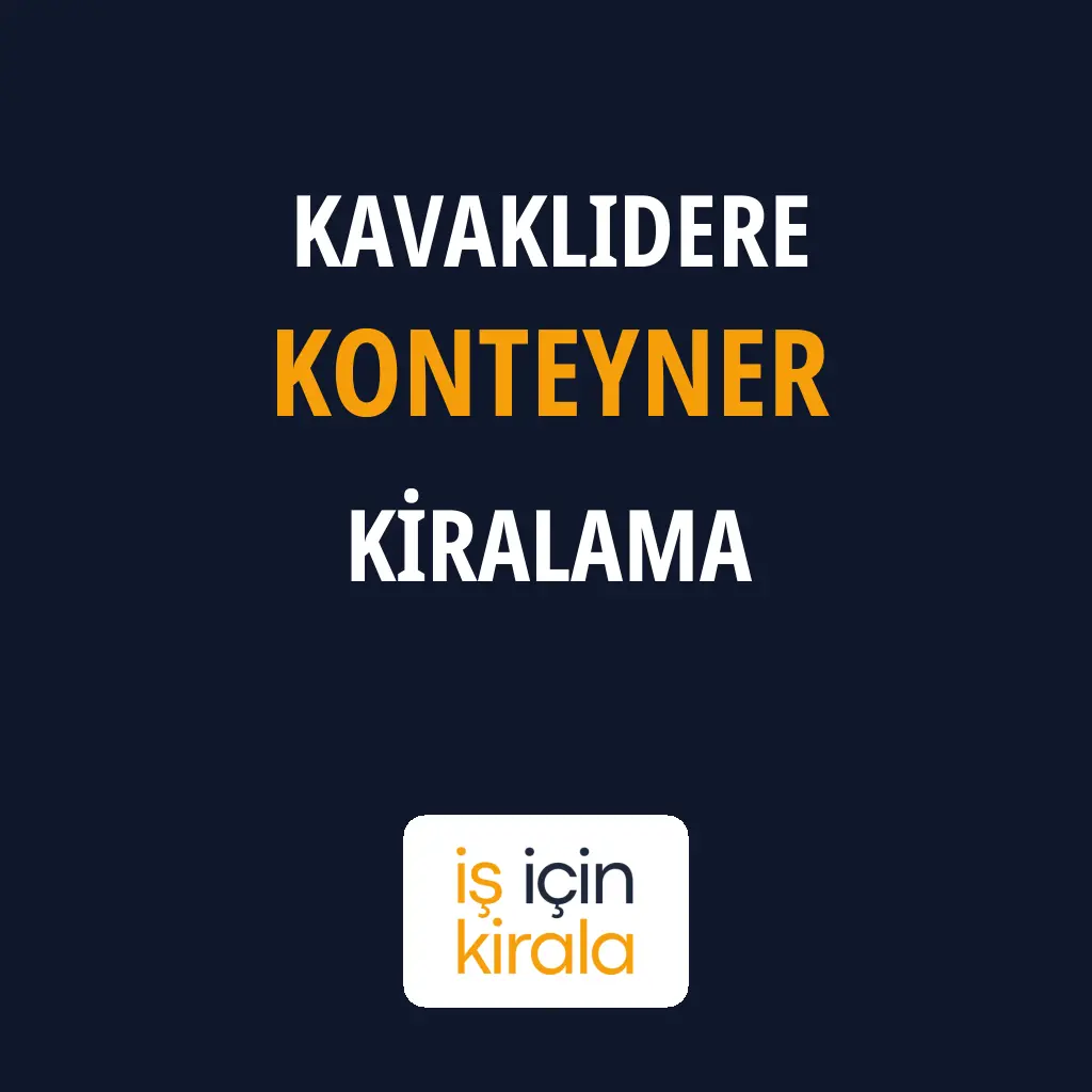 Kavaklıdere Konteyner Kiralama Firmaları