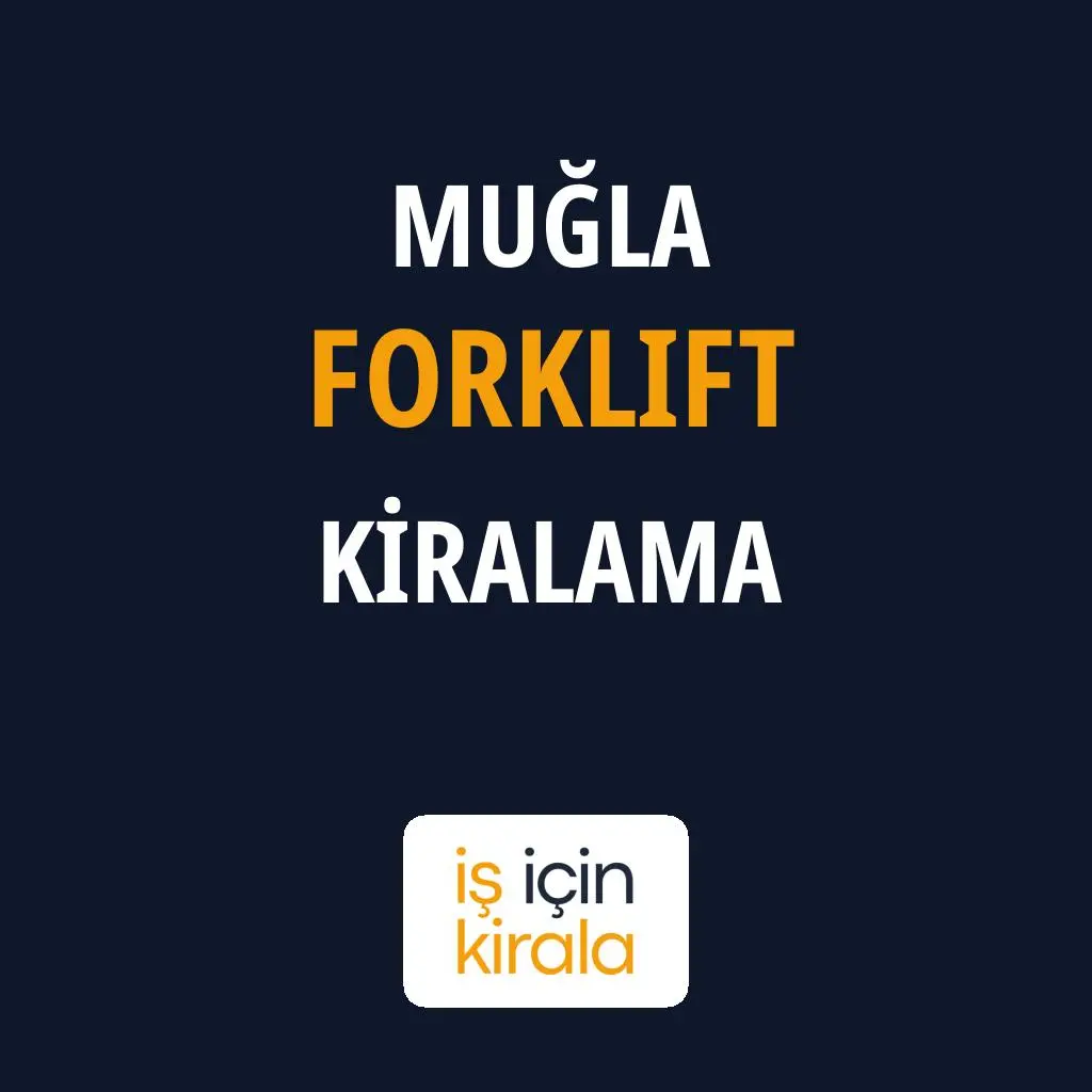 Muğla Forklift Kiralama Firmaları