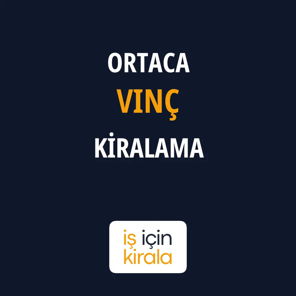 Ortaca Vinç Kiralama Firmaları