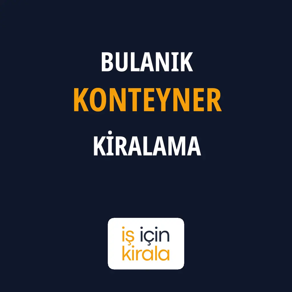 Bulanık Konteyner Kiralama Firmaları