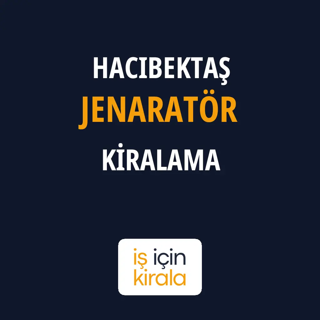 Hacıbektaş Jenaratör Kiralama Firmaları