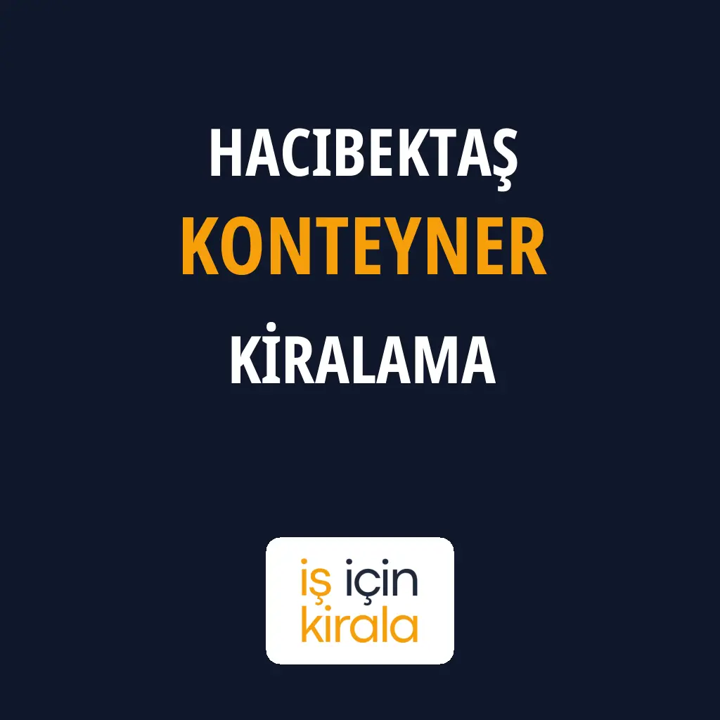 Hacıbektaş Konteyner Kiralama Firmaları