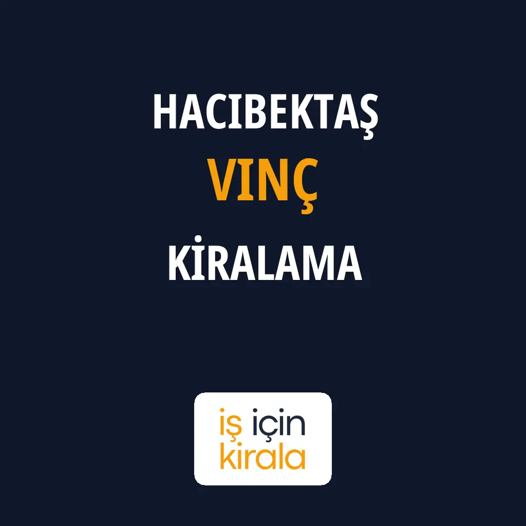 Hacıbektaş Vinç Kiralama Firmaları