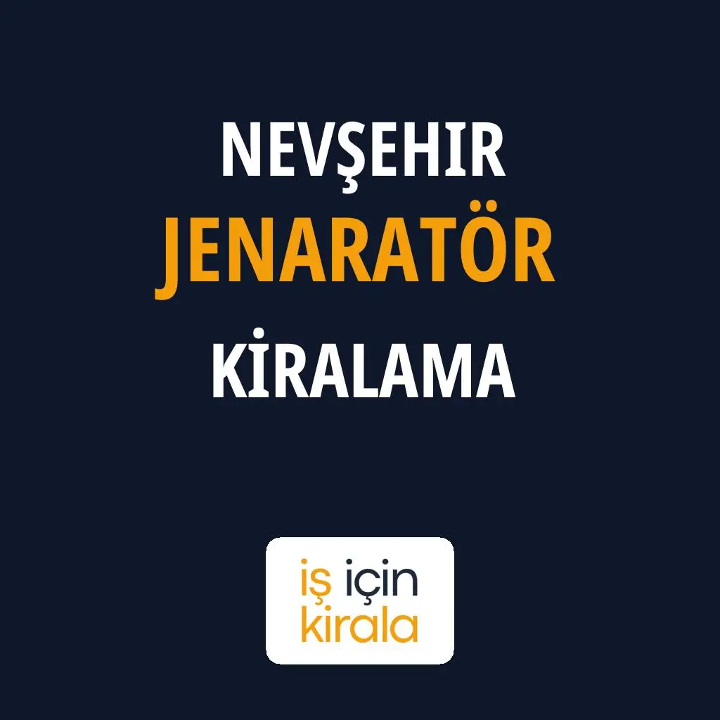 Nevşehir Jenaratör Kiralama Firmaları