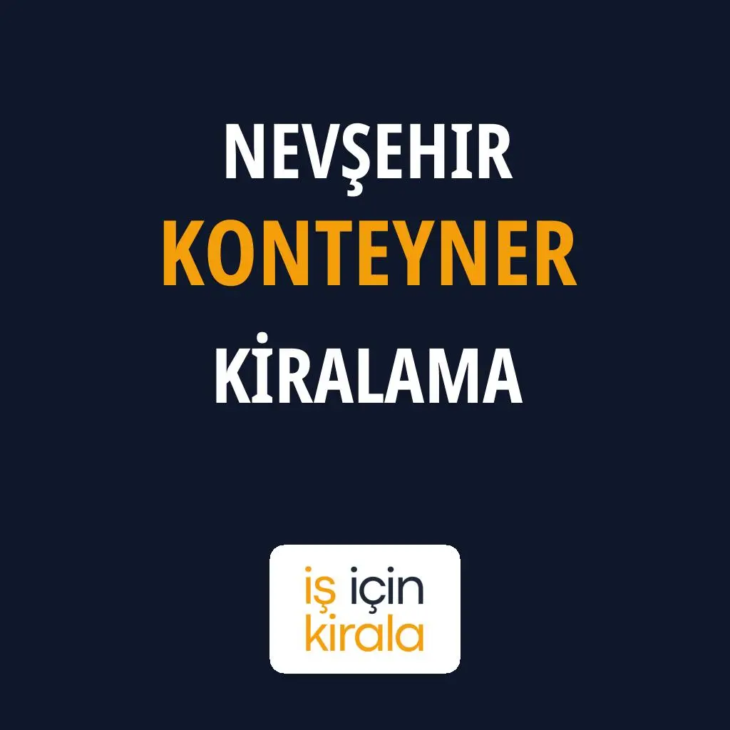 Nevşehir Konteyner Kiralama Firmaları