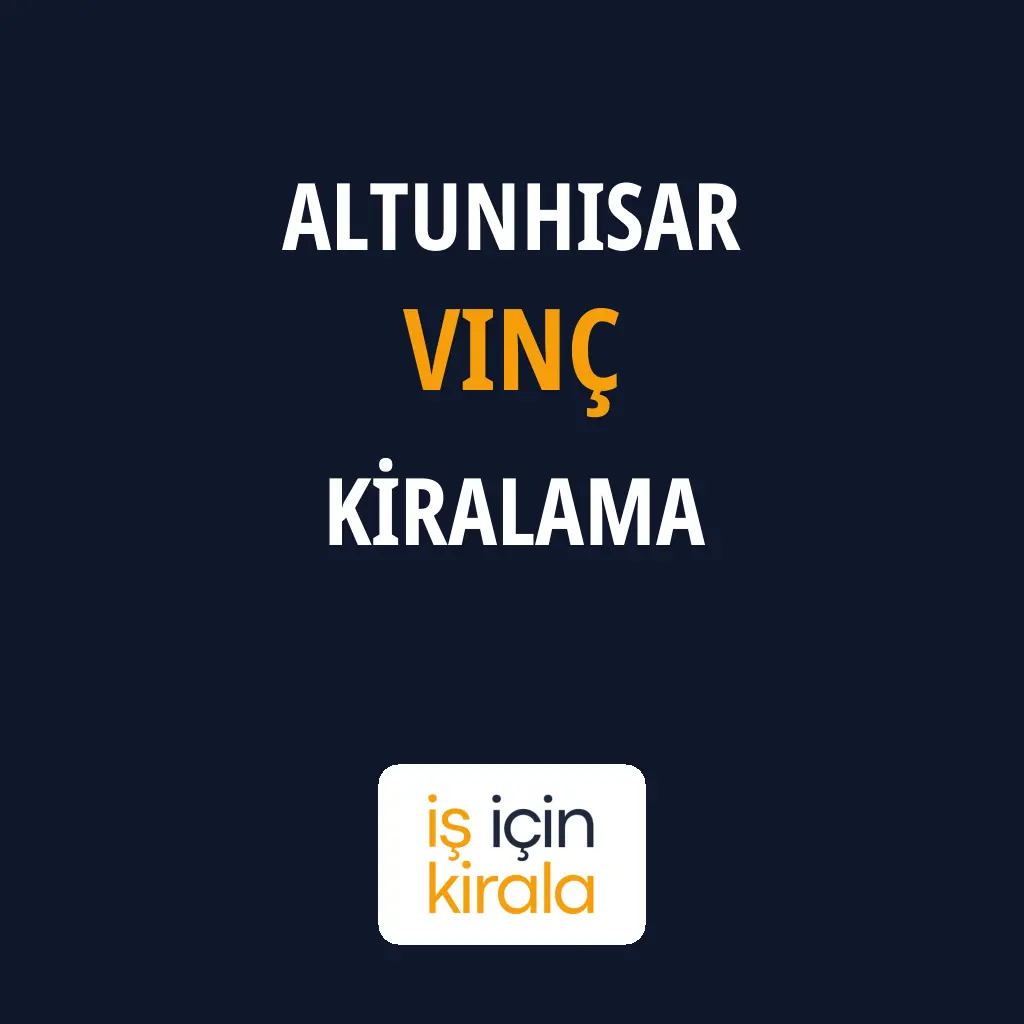 Altunhisar Vinç Kiralama Firmaları