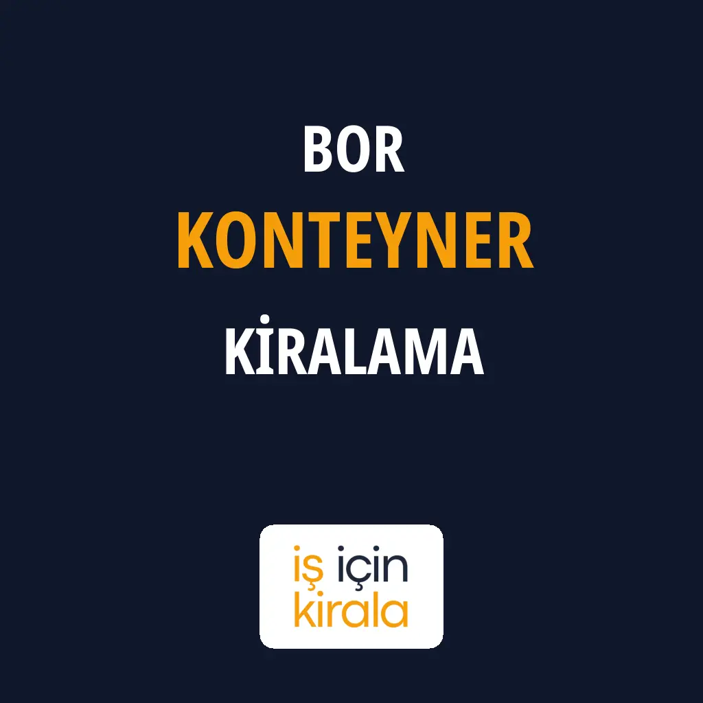 Bor Konteyner Kiralama Firmaları