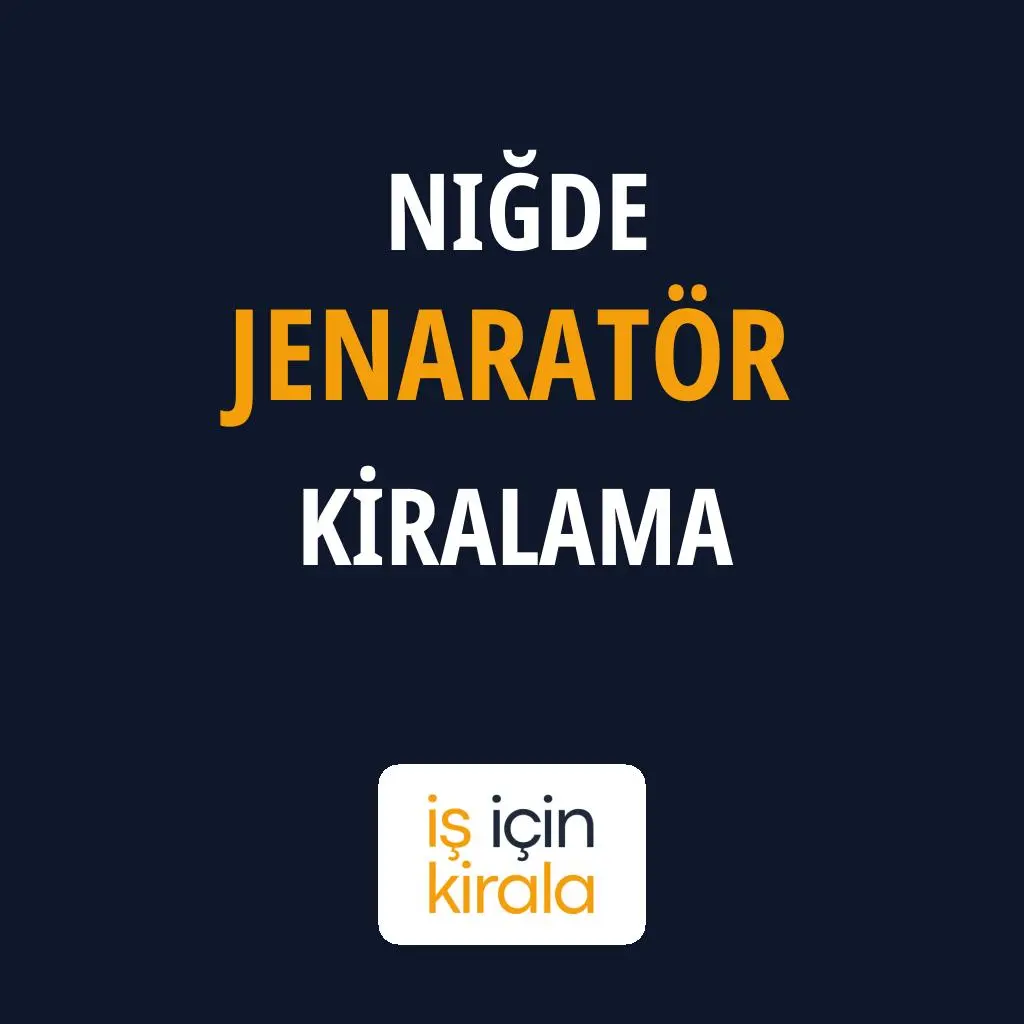 Niğde Jenaratör Kiralama Firmaları