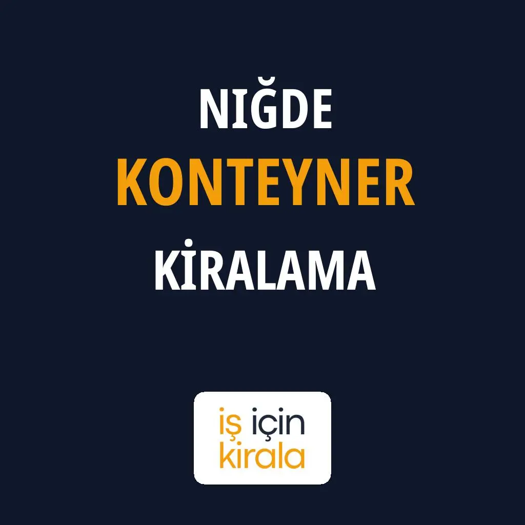 Niğde Konteyner Kiralama Firmaları