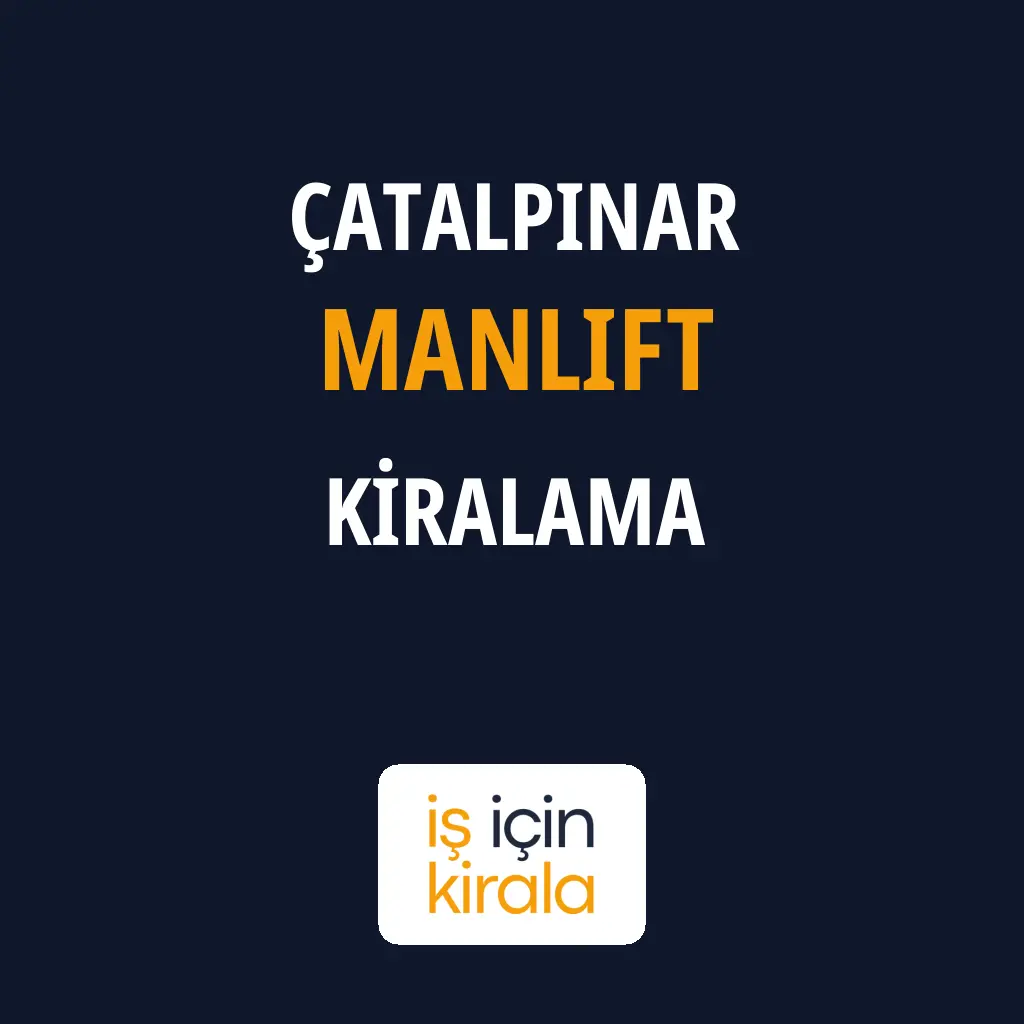 Çatalpınar Manlift Kiralama Firmaları