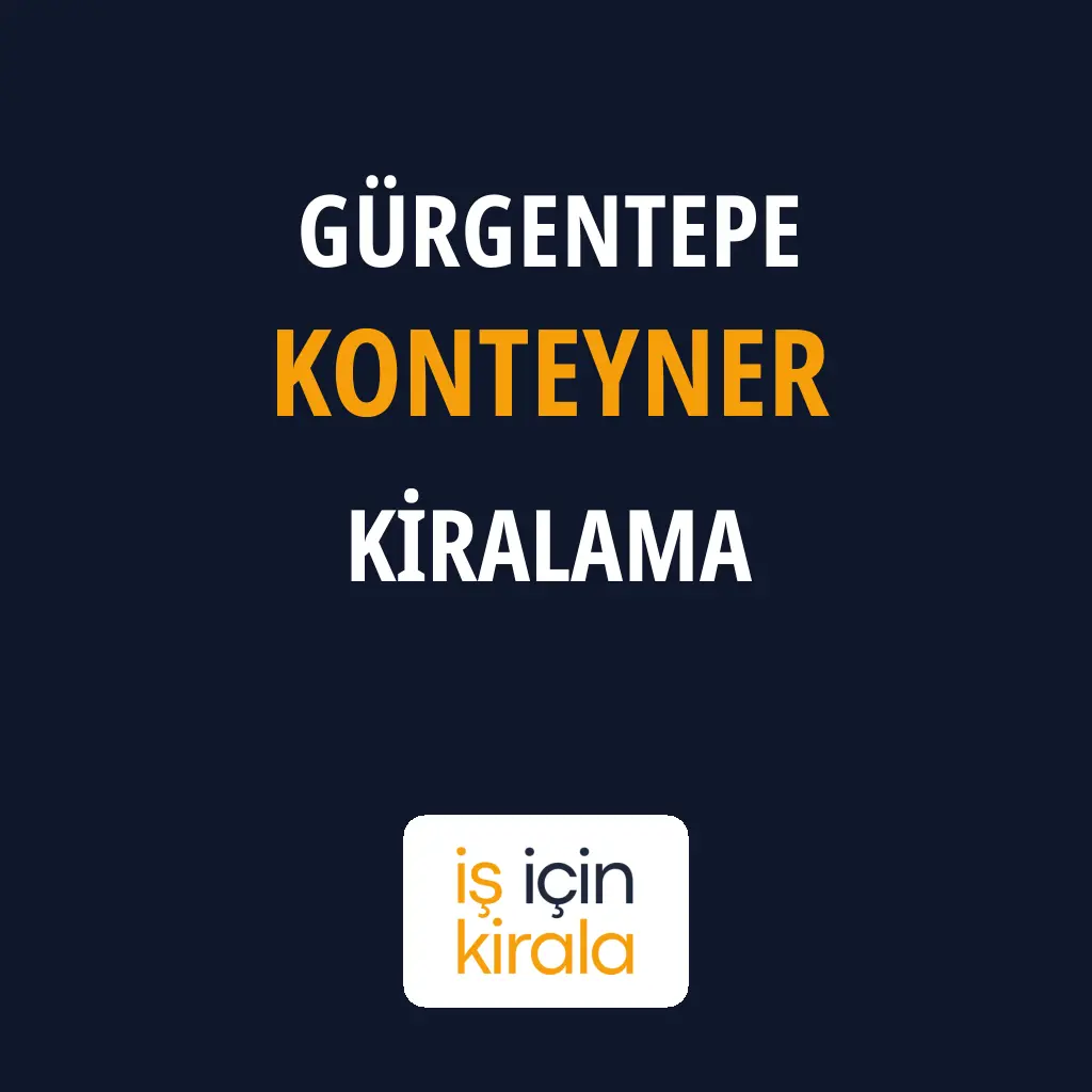 Gürgentepe Konteyner Kiralama Firmaları