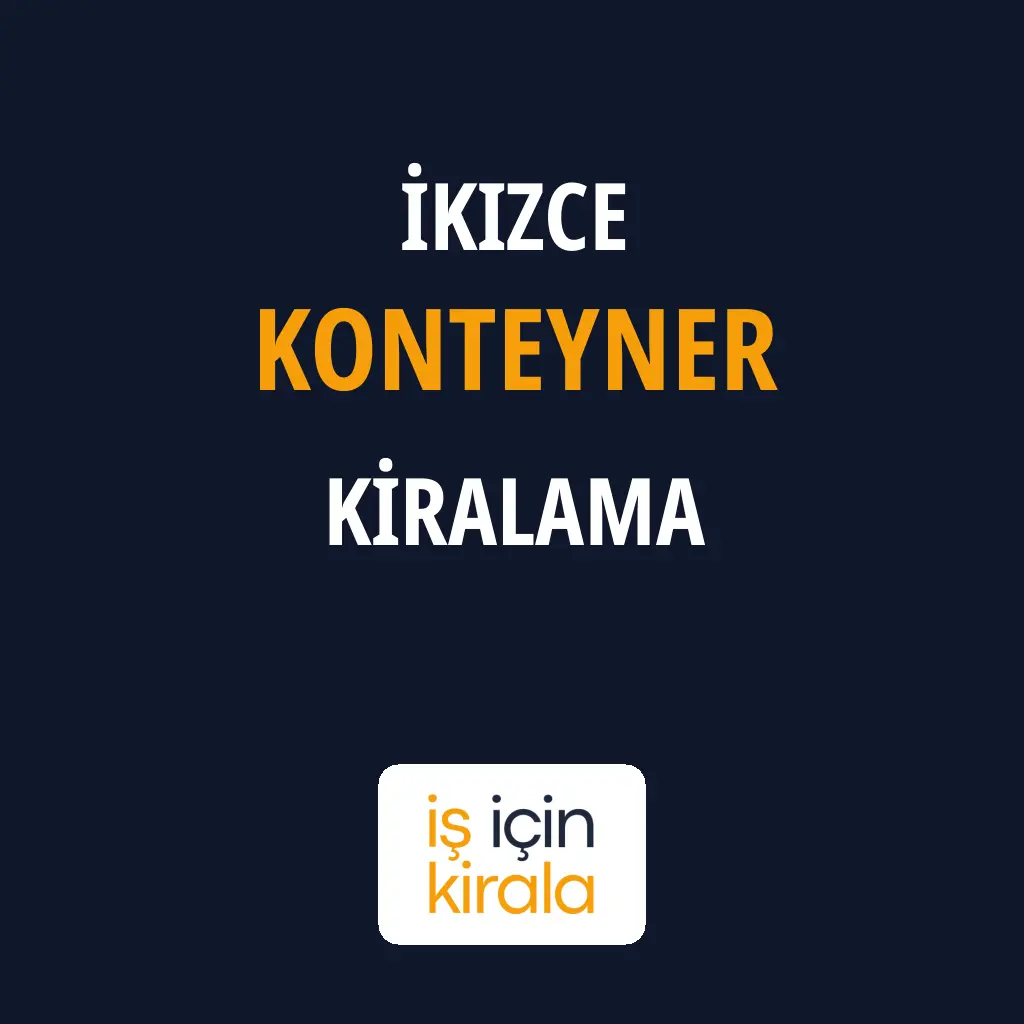 İkizce Konteyner Kiralama Firmaları