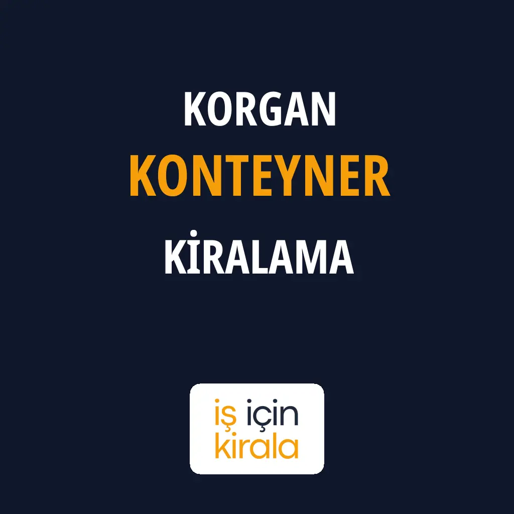 Korgan Konteyner Kiralama Firmaları