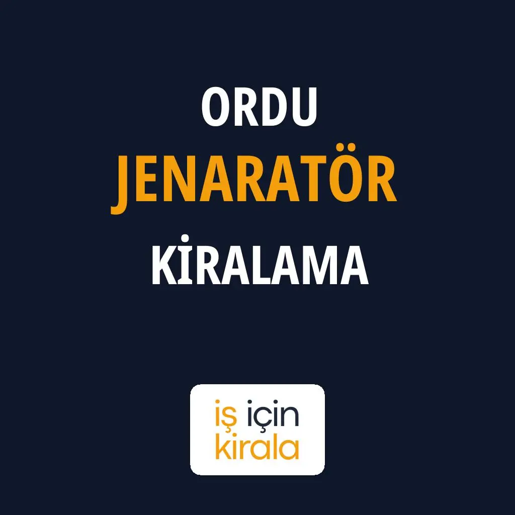 Ordu Jenaratör Kiralama Firmaları