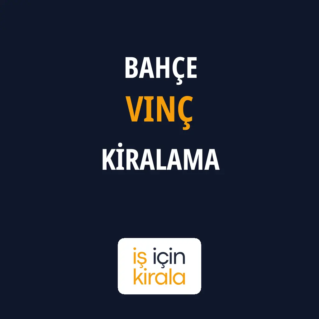 Bahçe Vinç Kiralama Firmaları