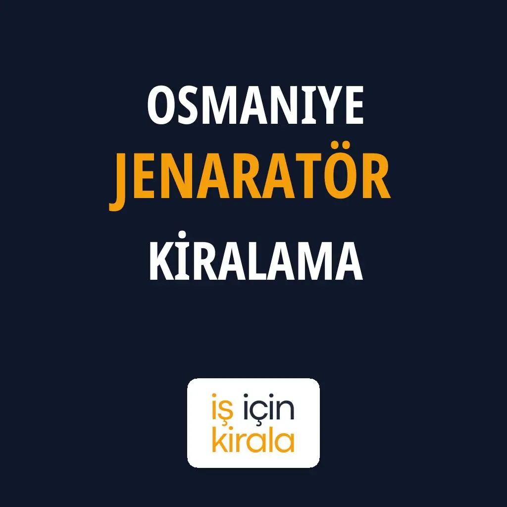 Osmaniye Jenaratör Kiralama Firmaları