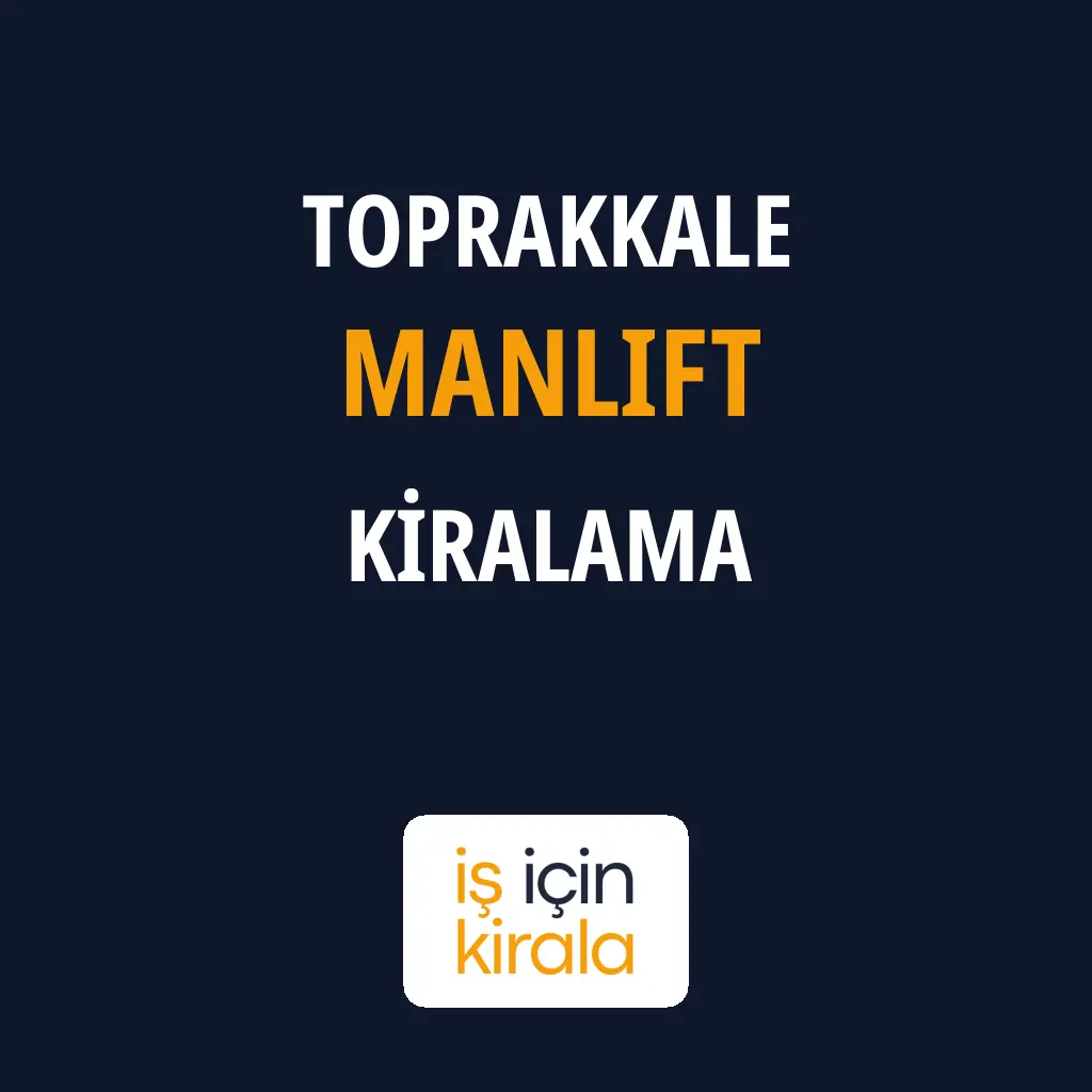 Toprakkale Manlift Kiralama Firmaları