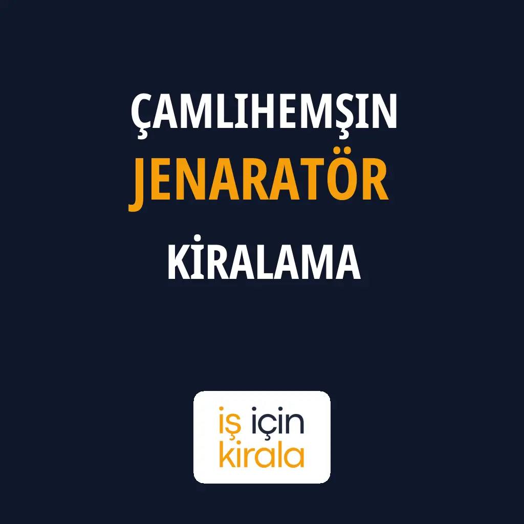 Çamlıhemşin Jenaratör Kiralama Firmaları