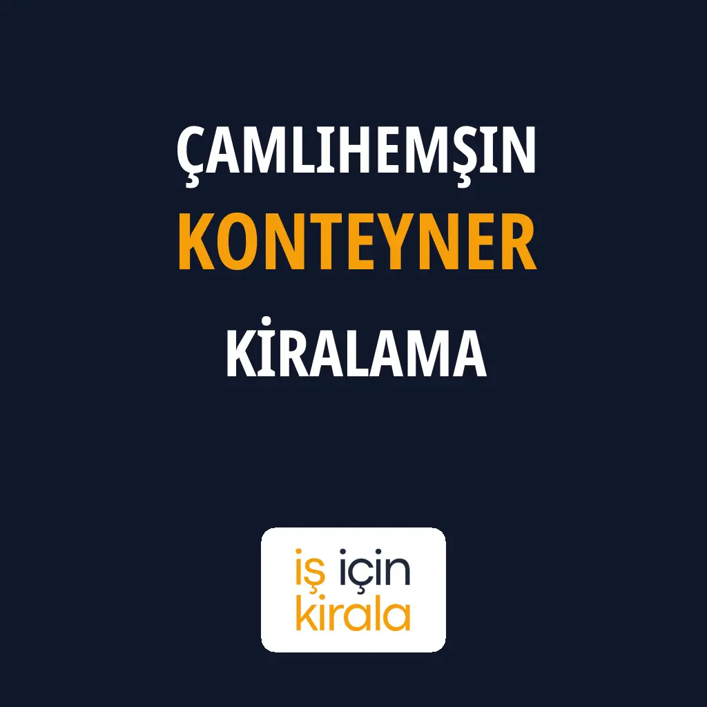 Çamlıhemşin Konteyner Kiralama Firmaları