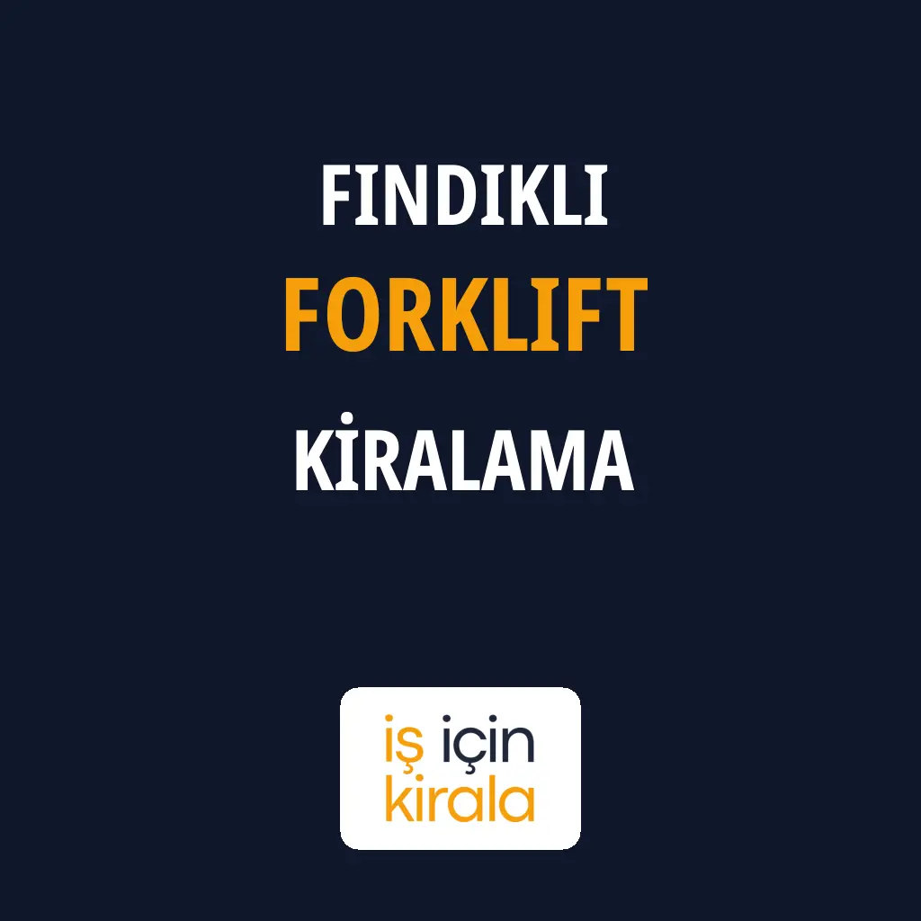 Fındıklı Forklift Kiralama Firmaları