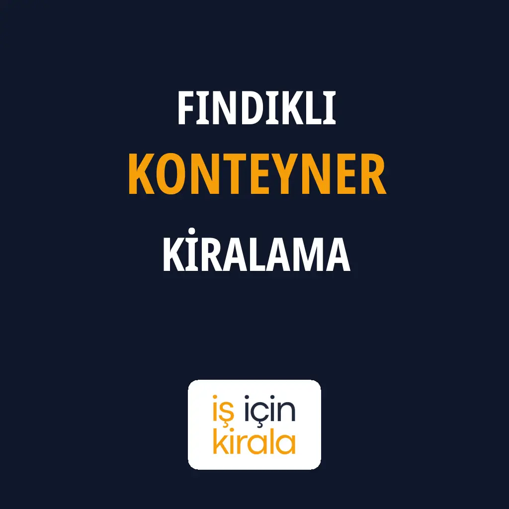 Fındıklı Konteyner Kiralama Firmaları