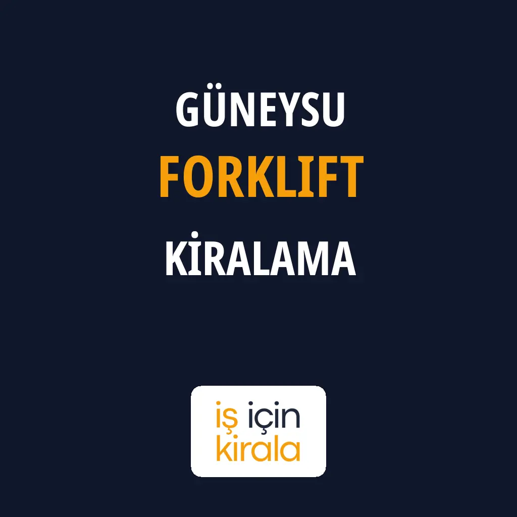 Güneysu Forklift Kiralama Firmaları