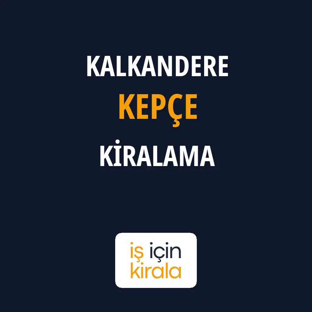 Kalkandere Kepçe Kiralama Firmaları