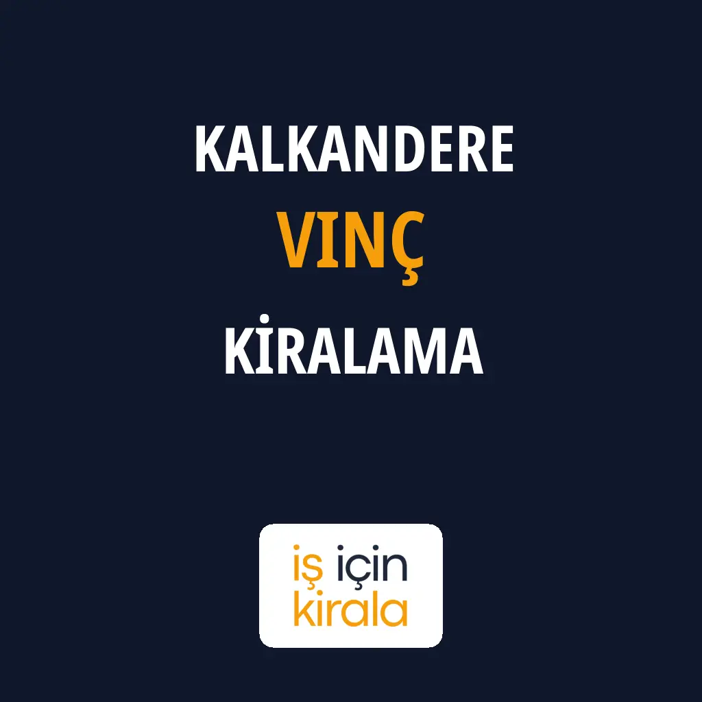 Kalkandere Vinç Kiralama Firmaları