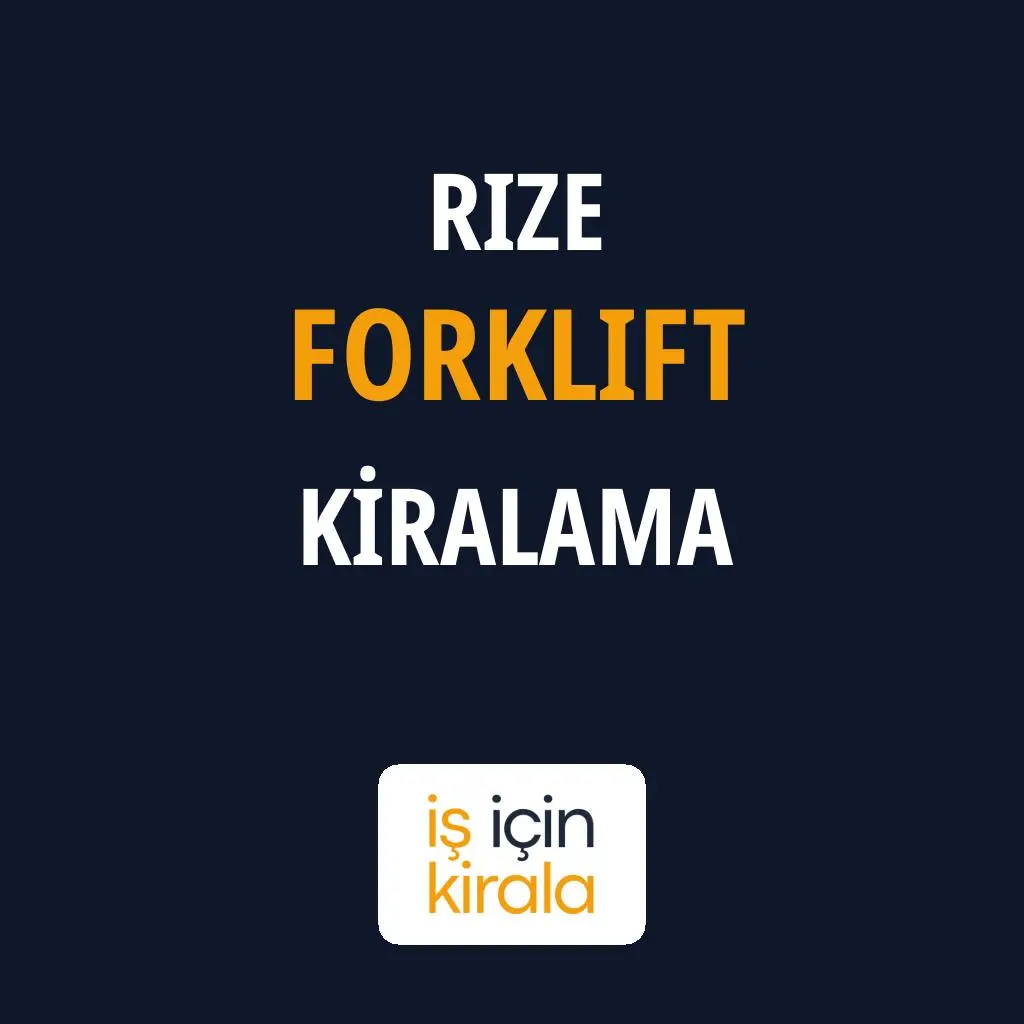 Rize Forklift Kiralama Firmaları