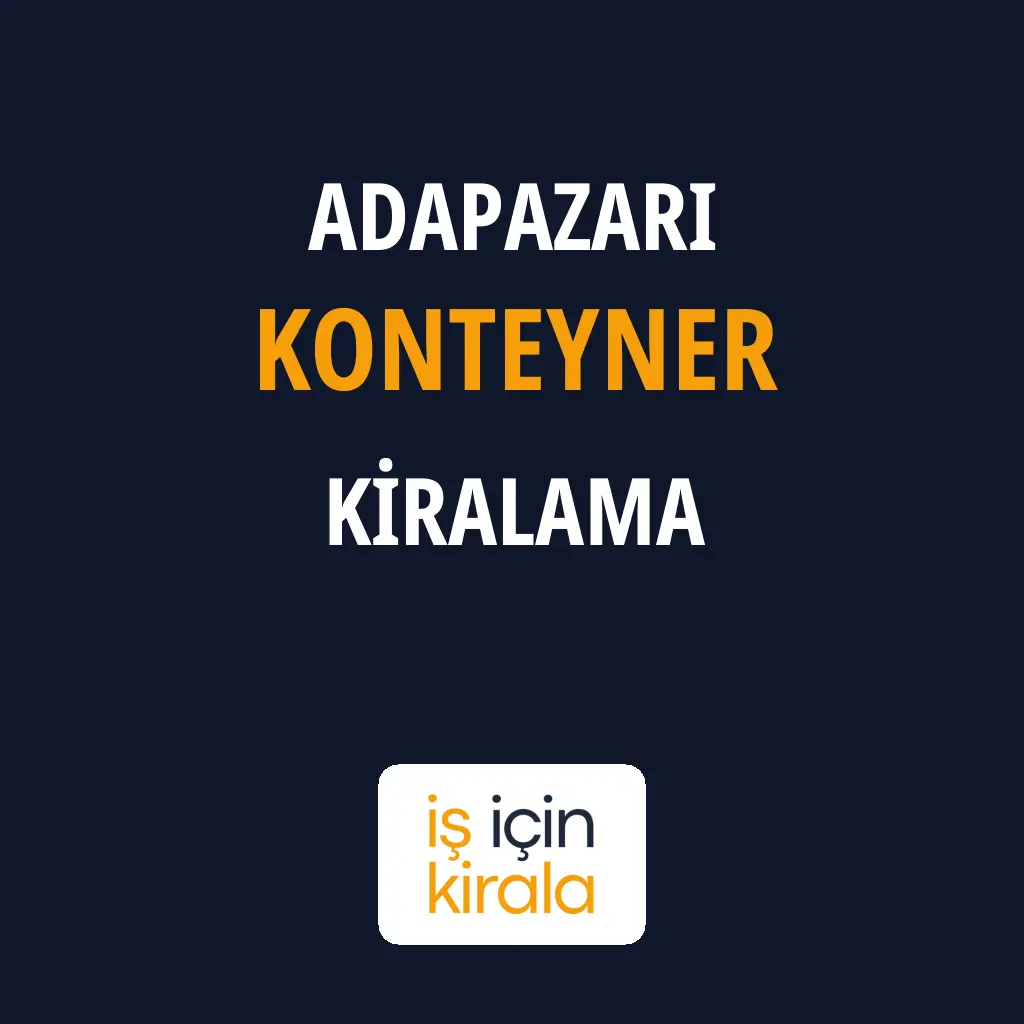 Adapazarı Konteyner Kiralama Firmaları
