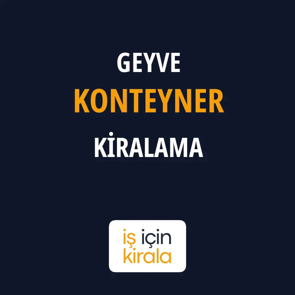 Geyve Konteyner Kiralama Firmaları