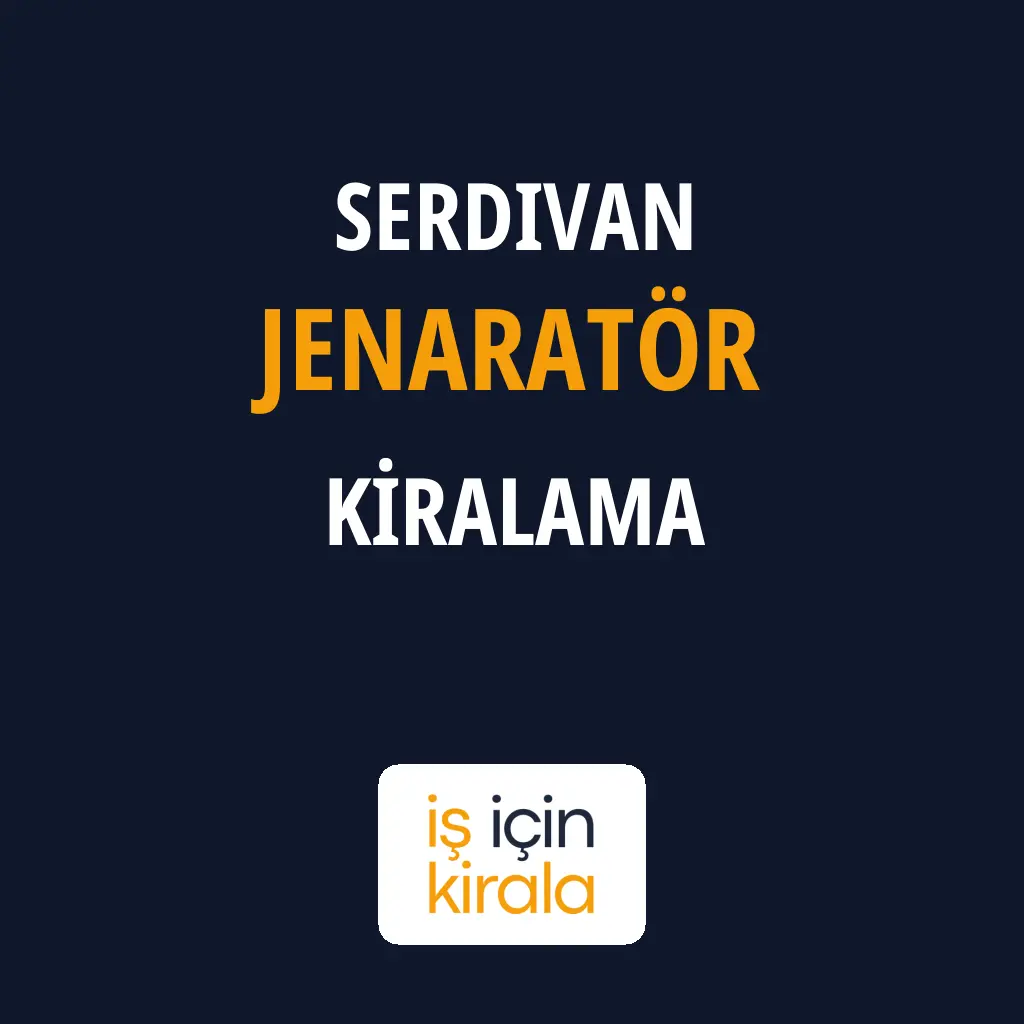 Serdivan Jenaratör Kiralama Firmaları