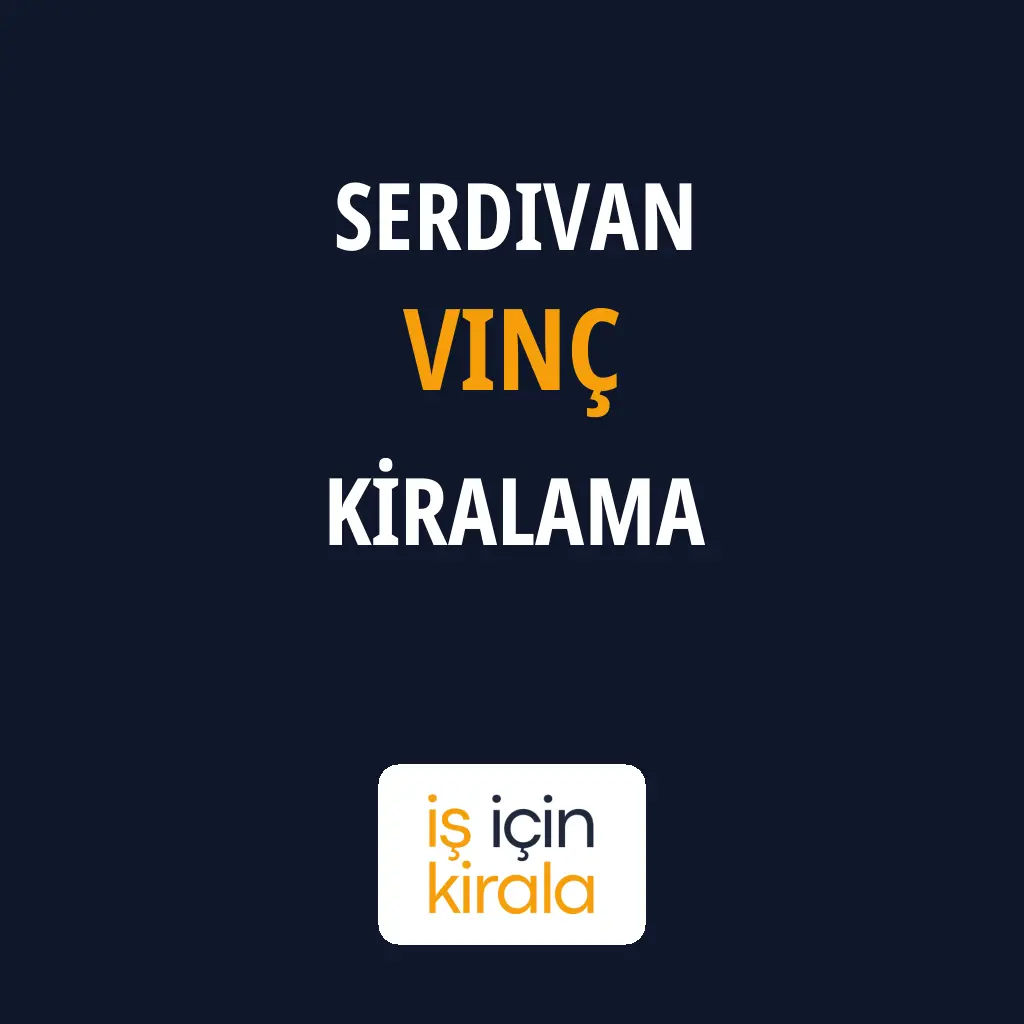 Serdivan Vinç Kiralama Firmaları