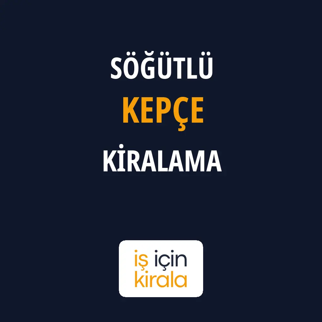 Söğütlü Kepçe Kiralama Firmaları