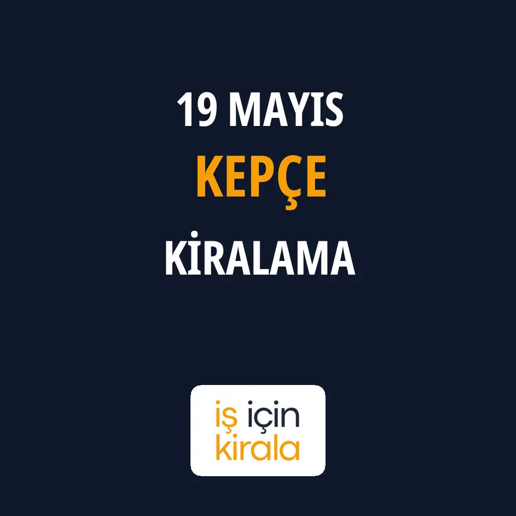 19 Mayıs Kepçe Kiralama Firmaları