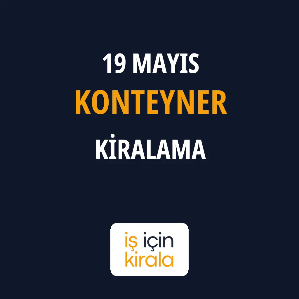 19 Mayıs Konteyner Kiralama Firmaları