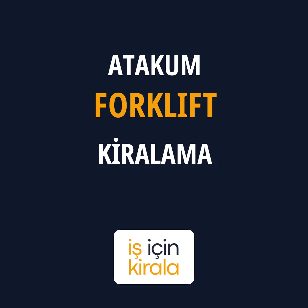 Atakum Forklift Kiralama Firmaları
