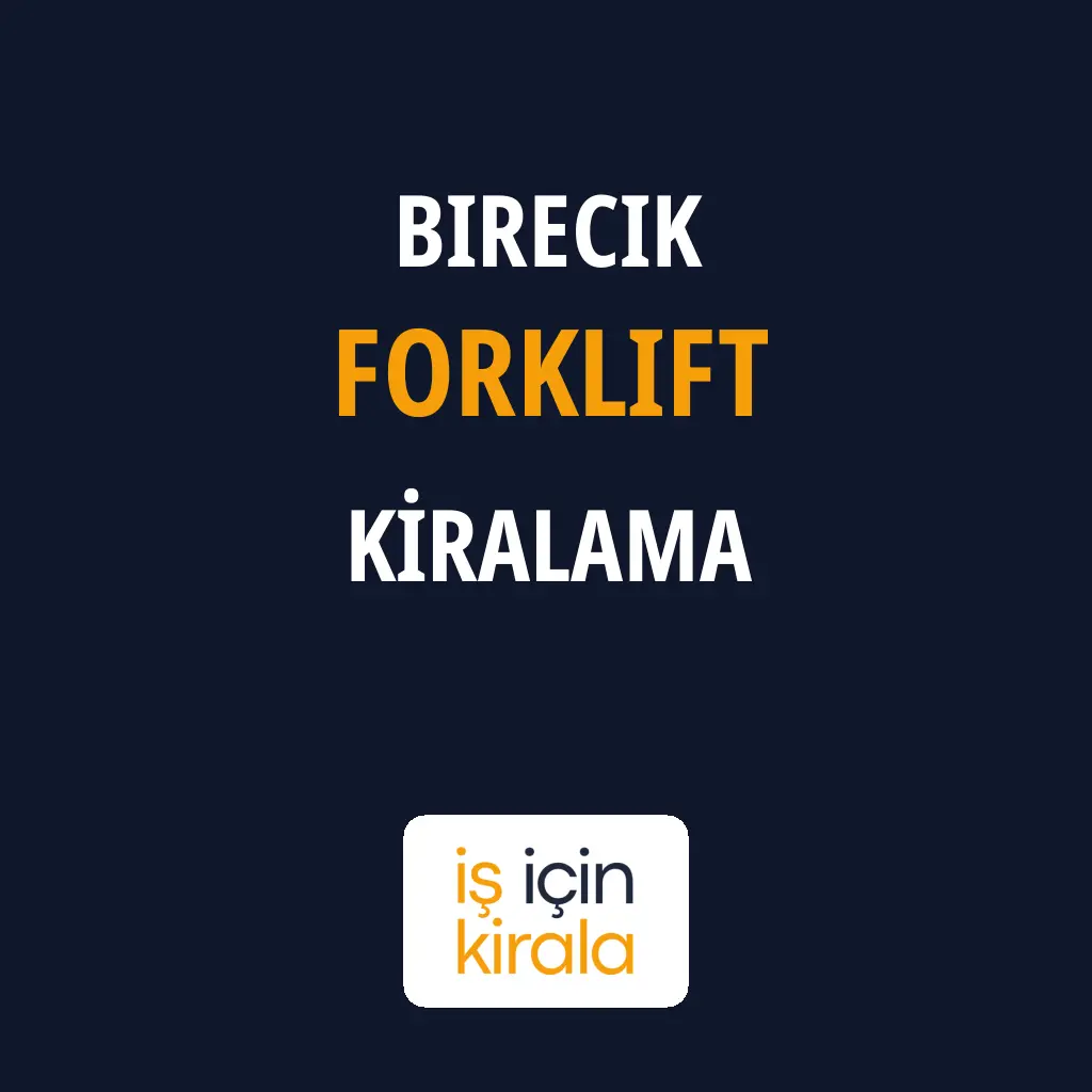 Birecik Forklift Kiralama Firmaları